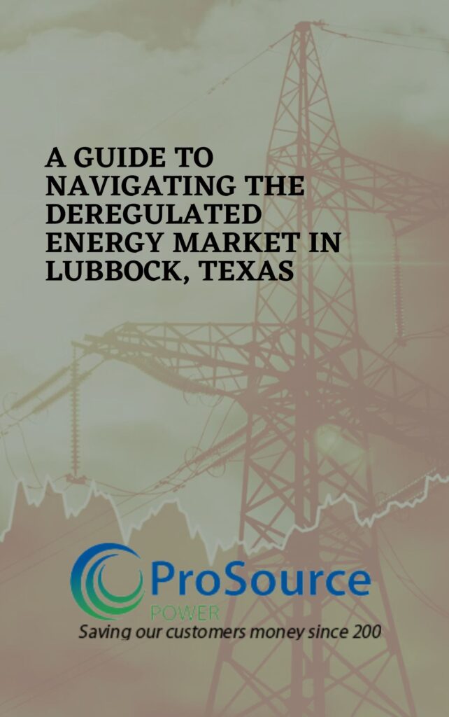 A Guide to Navigating the Deregulated Energy Market in Lubbock, Texas by ProSourcePower.com